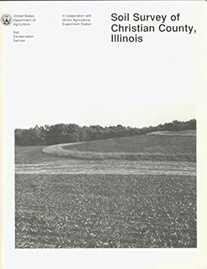 Image du vendeur pour Soil survey of Christian County, Illinois [Unknown Binding] [Jan 01, 2004] Tegeler, R. A. United States. ; University of Illinois at Urbana-Champaign. mis en vente par InventoryMasters