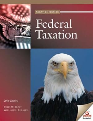 Seller image for Federal Taxation [Apr 15, 2005] Pratt, James W.; Kulsrud, William N.; Carnes, Gregory A., Ph.D.; Hutton, Marguerite R. and Jamison, Robert W. for sale by InventoryMasters