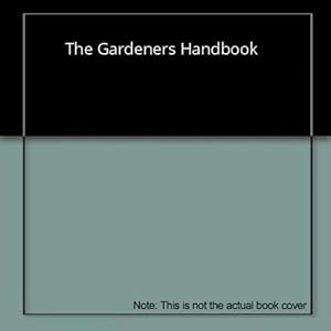 Image du vendeur pour The Gardeners Handbook mis en vente par InventoryMasters