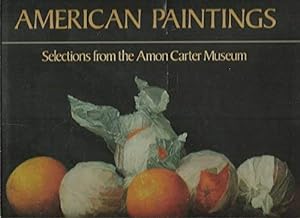Imagen del vendedor de American Paintings: Selections from the Amon Carter Museum (Hardcover) a la venta por InventoryMasters
