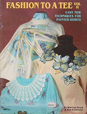 Seller image for Fashion to a Tee Vol. II [Paperback] [Jan 01, 1988] Marilyn Doyle and Sue Crawford for sale by InventoryMasters