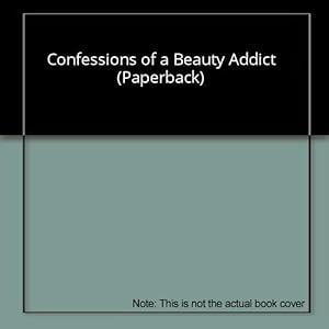 Seller image for Confessions of a Beauty Addict (Paperback) for sale by InventoryMasters