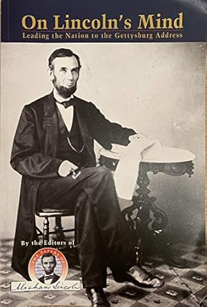 Imagen del vendedor de On Lincolns Mind: Leading the Nation to the Gettysburg Address (Paperback) a la venta por InventoryMasters