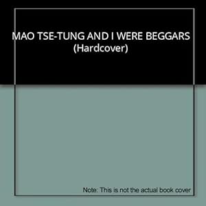 Imagen del vendedor de MAO TSE-TUNG AND I WERE BEGGARS (Hardcover) a la venta por InventoryMasters