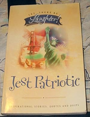 Seller image for Let There Be Laughter! - Jest Patriotic - Inspirational Stories, Quotes and Quips (Paperback) for sale by InventoryMasters