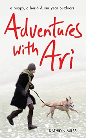 Seller image for Adventures with Ari: A Puppy, a Leash & Our Year Outdoors (Hardcover) for sale by InventoryMasters