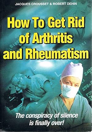 Image du vendeur pour How To Get Rid of Arthritis and Rheumatism (Paperback) mis en vente par InventoryMasters