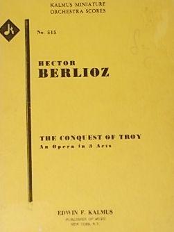 The Conquest of Troy (La Prise de Troie), An Opera in 3 Acts, Miniature Score