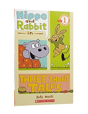 Image du vendeur pour Scholastic Reader Level 1: Hippo and Rabbit: Three Short Tales [Paperback] [Feb 01, 2011] Mack, Jeff mis en vente par InventoryMasters