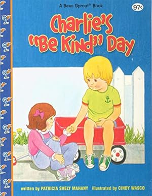 Seller image for Charlie's "be Kind" Day (Paperback) by Patricia Shely Mahany for sale by InventoryMasters