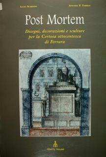 Imagen del vendedor de Post morten. Disegni, decorazioni e sculture per la Certosa ottocentesca di Ferrara. a la venta por EDITORIALE UMBRA SAS