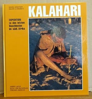 Kalahari. Expedition zu den letzten Buschleuten im südlichen Afrika