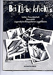 Seller image for Bei Liebe klickt's. Liebe, Freundschaft, Sexualitt. Jugendliche fotografieren Jugendliche for sale by Che & Chandler Versandbuchhandlung