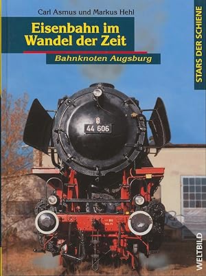 Image du vendeur pour Eisenbahn im Wandel der Zeit - Bahnknoten Augsburg;Stars der Schiene. Weltbild-Sammler-Editionen mis en vente par Antiquariat Kastanienhof