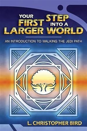 Bild des Verkufers fr Your First Step Into a Larger World: An Introduction to Walking the Jedi Path zum Verkauf von GreatBookPrices