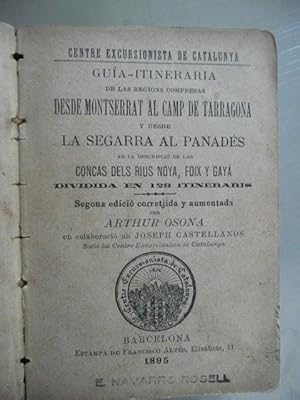 Bild des Verkufers fr GUIA ITINERARIA DE LAS REGIONS COMPRESAS DESDE MONTSERRAT AL CAMP DE TARRAGONA Y DE LA SEGARRA AL PANADS AB LA DESCRIPCI DE LAS CONCAS DELS RIUS NOYA, FOIX Y GAY. Dividida en 128 Itineraris. Segona edici corretjida y aumentada per Arthur Osona y Josep zum Verkauf von Reus, Paris, Londres