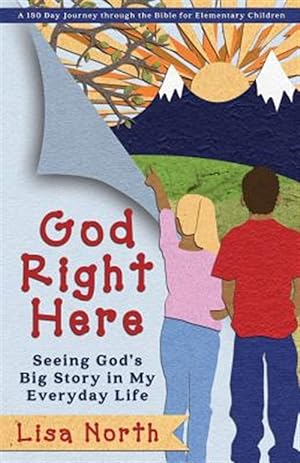 Seller image for God Right Here: Seeing God's Big Story in My Everyday Life for sale by GreatBookPrices