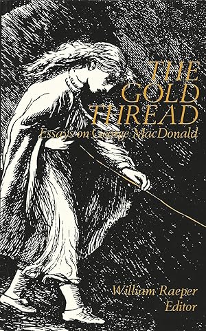 Seller image for The Gold Thread: Essays on George MacDonald for sale by Deeside Books