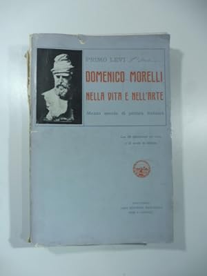 Domenico Morelli nella vita e nell'arte. Mezzo secolo di pittura italiana
