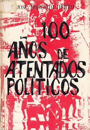 Seller image for CIEN AOS DE ATENTADOS POLITICOS for sale by Librera Vobiscum