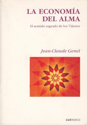 Seller image for LA ECONOMA DEL ALMA El sentido sagrado de los valores for sale by Librera Vobiscum