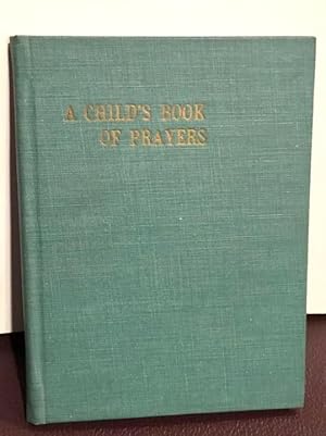 Seller image for A Child's Book of Prayers: For the Help of Our Boys and Girls and the Greater Glory of God for sale by Henry E. Lehrich