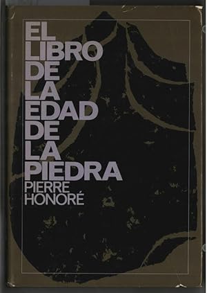 El Libro de la edad de la Piedra : o Polemica sobre nuestros antepasados. Pierre Honore. Traducid...