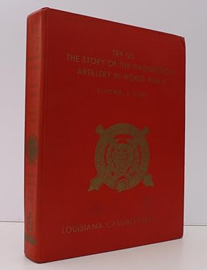 Seller image for Try Us: The Story of the Washington Artillery in World War II. [with] Louisiana Casualty Lists WWII. NEAR FINE COPY for sale by Island Books