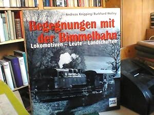 Begegnungen mit der Bimmelbahn. Lokomotiven - Leute - Landschaften.