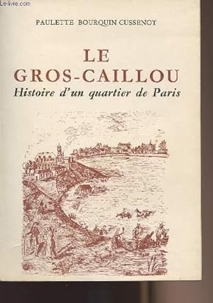 Imagen del vendedor de Le gros-caillou - Histoire d'un quartier de Paris a la venta por Le-Livre