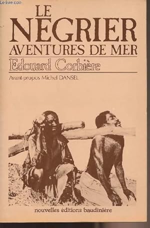 Bild des Verkufers fr Le negrier - Aventures de Mer zum Verkauf von Le-Livre