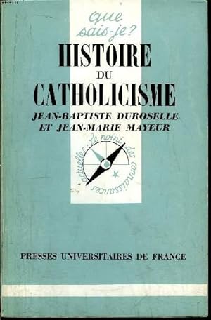 Image du vendeur pour Que sais-je? N 365 Histoire du catholicisme mis en vente par Le-Livre