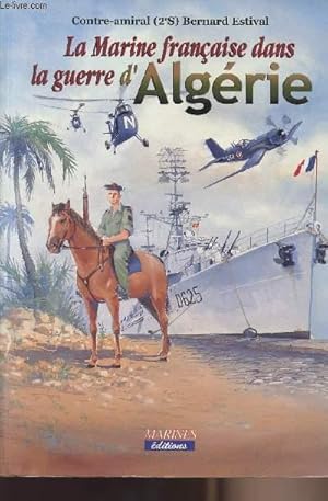 Imagen del vendedor de La Marine franaise dans la guerre d'Algrie a la venta por Le-Livre