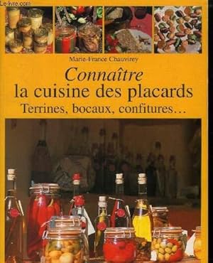 Image du vendeur pour Connatre la cuisine des placards : Terrines, bocaux, confitures, vinaigres, huiles, condiments, chutneys, champignons. poissons, charcuterie, confit, foie gras . fruits  l'alcool et au sirop, liqueurs - Gteaux secs, ptes de fruits et d'amandes. mis en vente par Le-Livre