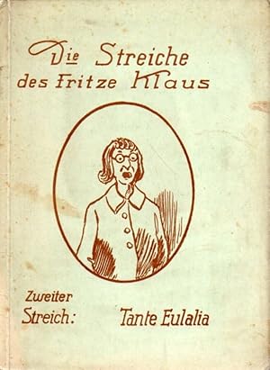 Die Streiche des Fritze Klaus Zweiter Streich Tante Eulalia