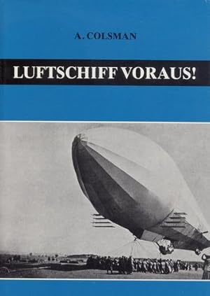 Seller image for Luftschiff Voraus!, Arbeit und Erleben am Werke Zeppelins for sale by Antiquariat Lindbergh