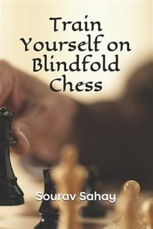 Seller image for Train Yourself on Blindfold Chess: Make Yourself a Mental Athlete for sale by GreatBookPrices