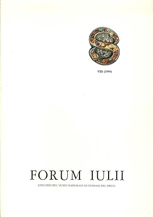 Seller image for Forum Iulii. Annuario del museo archeologico nazionale di Cividale del Friuli. VIII (1984). for sale by Libro Co. Italia Srl