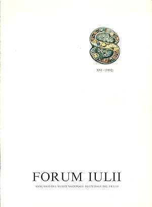 Seller image for Forum Iulii. Annuario del museo archeologico nazionale di Cividale del Friuli. XVI (1992). for sale by Libro Co. Italia Srl