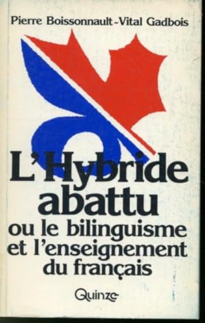 Imagen del vendedor de L'Hybride abattu ou le bilinguisme et l'enseignement du franais a la venta por Librairie Le Nord