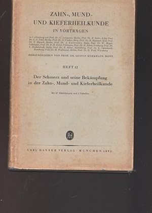 Seller image for Zahn-, Mund und Kieferheilkunde in Vortrgen. Heft 12: Der Schmerz und seine Bekmpfung in der Zahn-, Mund und Kieferheilkunde. for sale by Ant. Abrechnungs- und Forstservice ISHGW