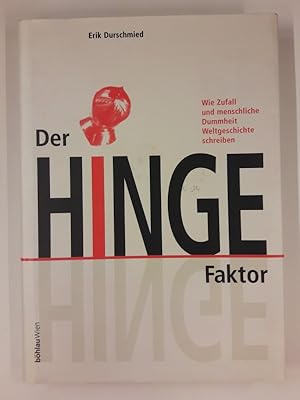 Seller image for Der Hinge-Faktor. Wie Zufall und menschliche Dummheit Weltgeschichte schreiben. Aus dem Amerikanischen von Gertraud Broucek und Sabine Brhl. for sale by Der Buchfreund