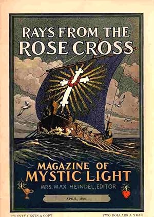 Rays from the Rose Cross; a Magazine of Mystic Light , April 1928, Vol. 20, No.4