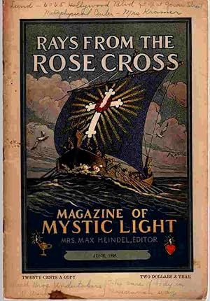 Rays from the Rose Cross; a Magazine of Mystic Light, June 1928, Vol. 20, No. 6