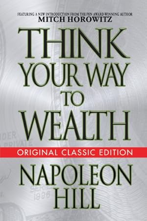 Seller image for Think Your Way to Wealth : Original Classic Edition for sale by GreatBookPrices