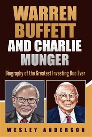 Immagine del venditore per Warren Buffett and Charlie Munger: Biography of the Greatest Investing Duo Ever venduto da GreatBookPrices
