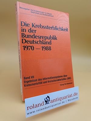 Bild des Verkufers fr Die Krebssterblichkeit in der Bundesrepublik Deutschland 1970 - 1988 Teil: Bd. 7., Fortschreibung der in Band I und II fr die Jahre 1970 bis 1978 dargestellten zeitlichen Vernderungen von Sterblichkeitsraten und Lndervergleiche zum Verkauf von Roland Antiquariat UG haftungsbeschrnkt