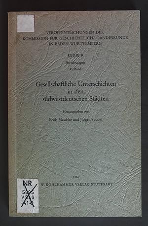 Seller image for Gesellschaftliche Unterschichten in den sdwestdeutschen Stdten. Verffentlichungen der Kommission fr Geschichtliche Landeskunde in Baden-Wrttemberg: Reihe B: Forschungen: Band 41. for sale by books4less (Versandantiquariat Petra Gros GmbH & Co. KG)