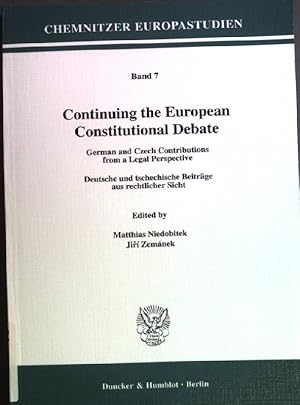 Immagine del venditore per Continuing the European constitutional debate, German and Czech contributions from a legal perspective, deutsche und tschechische Beitrge aus rechtlicher Sicht. Chemnitzer Europastudien ; Bd. 7 venduto da books4less (Versandantiquariat Petra Gros GmbH & Co. KG)