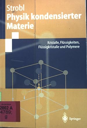 Seller image for Physik kondensierter Materie : Kristalle, Flssigkeiten, Flssigkeitskristalle und Polymere. for sale by books4less (Versandantiquariat Petra Gros GmbH & Co. KG)